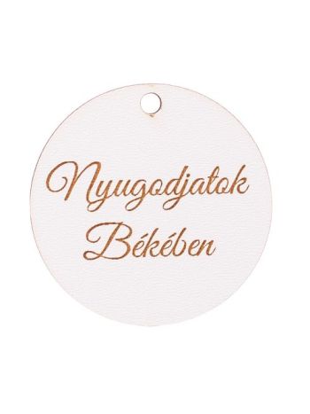 3 db. Nyugodjatok Békében feliratos- 5cm-es fa korong